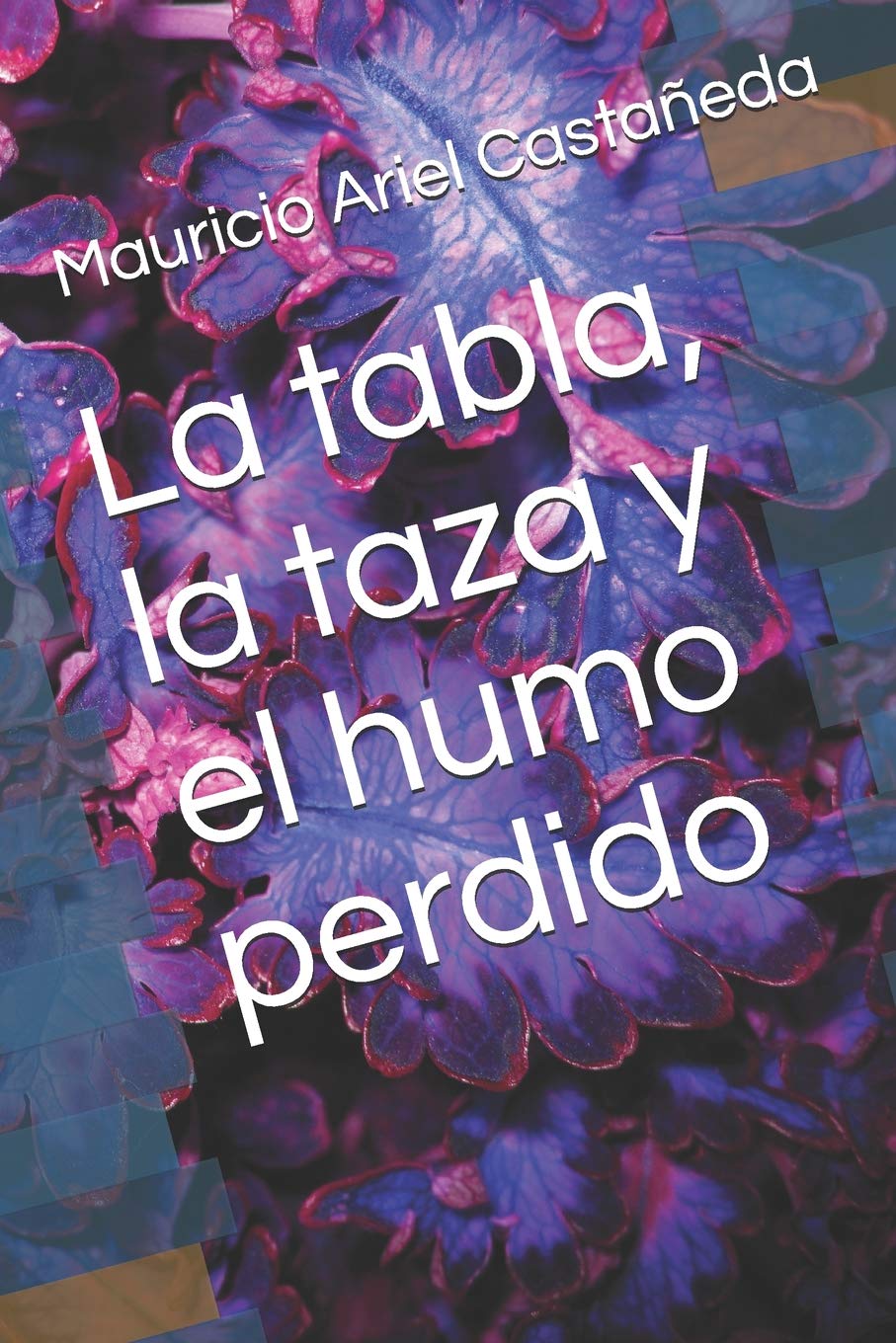 La tabla, la taza y el humo perdido Novels & Short Stories