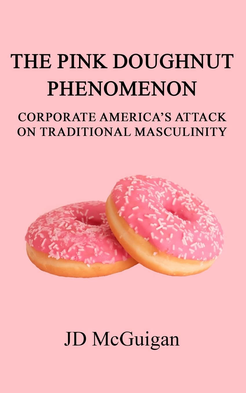 The Pink Doughnut Phenomenon: Corporate America's Attack On Traditional Masculinity Social Sciences