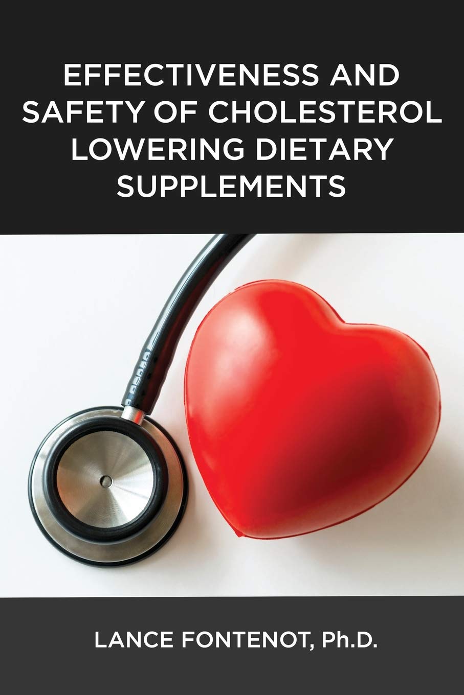 Effectiveness and Safety of Cholesterol Lowering Dietary Supplements (Supplements Simplified, Band 1) Health, Nutrition & Fitness