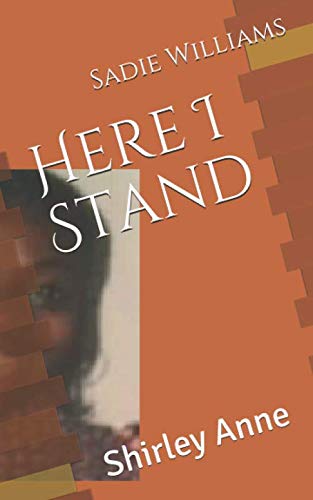Here I Stand: Shirley Anne (Everybody Has A Story, Band 1) Historical Fiction