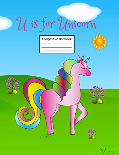 U is for Unicorn Composition Notebook: Primary Story Journal | Grades K-2 Exercise Book | Write and Draw Pages with Picture Space and Dotted Midline Tiptoi & Games