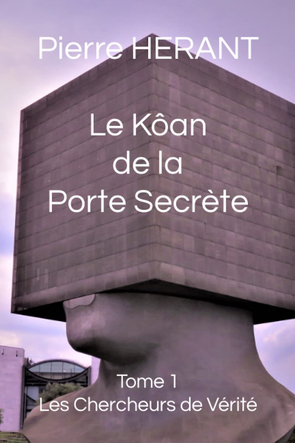 Le Kôan de la Porte Secrète: Tome 1 : Les Chercheurs de Vérité book