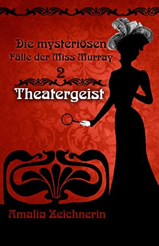 Die mysteriösen Fälle der Miss Murray: Theatergeist Historical Fiction