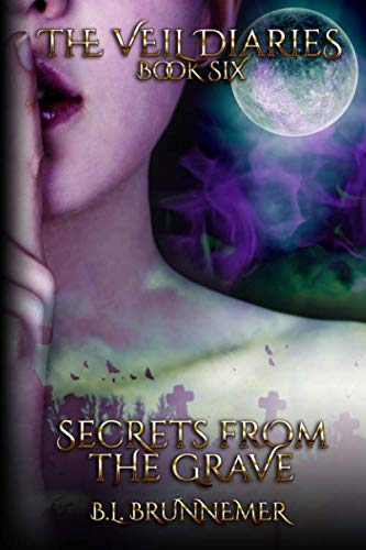 Secrets From the Grave (The Veil Diaries, Band 6) New Adult