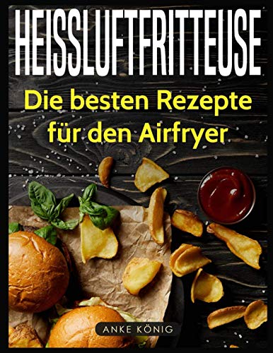 Heissluftfritteuse: Die besten Rezepte für den Airfryer Business & Technology