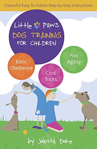 Little Paws Dog Training For Children: Basic Obedience; Trick Training and Fun Agility book