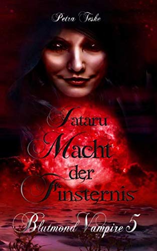 Jataru: Macht der Finsternis: Vampirroman (Blutmond-Vampire, Band 5) Books