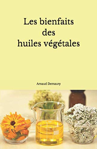 Les bienfaits des huiles végétales Health, Nutrition & Fitness