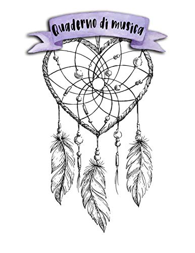 Quaderno di musica: A4 -108 pagine - 12 pentagrammi per pagina - Boho e Doodles Arts & Music