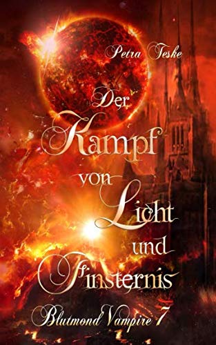 Der Kampf von Licht und Finsternis: Vampirroman (Blutmond-Vampire, Band 7) Books