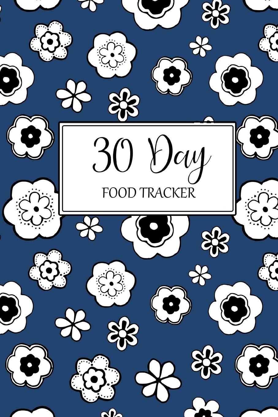 30 Day Food Tracker: Dark blue cover Health, Nutrition & Fitness