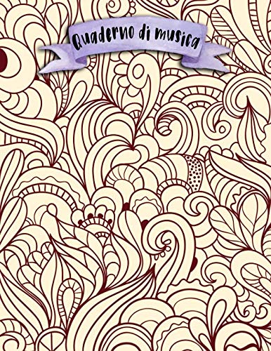Quaderno di musica: A4 -108 pagine - 12 pentagrammi per pagina - Boho e Doodles Arts & Music