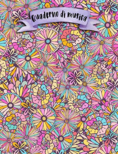 Quaderno di musica: A4 -108 pagine - 12 pentagrammi per pagina - Boho e Doodles Arts & Music