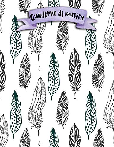 Quaderno di musica: A4 -108 pagine - 12 pentagrammi per pagina - Boho e Doodles Arts & Music