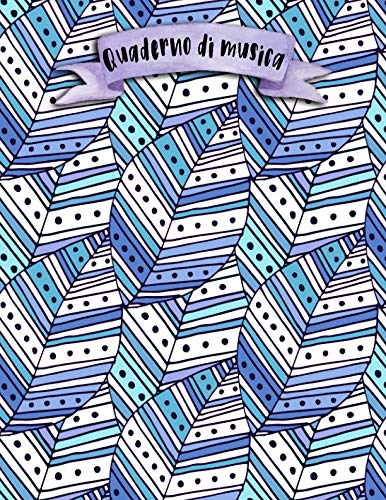 Quaderno di musica: A4 -108 pagine - 12 pentagrammi per pagina - Boho e Doodles Arts & Music