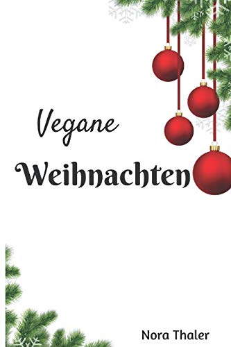 Vegane Weihnachten: Leckere Rezepte für die Winter- und Weihnachtszeit (Vegan Kochbuch, Band 4) Leisure, Home & Garden