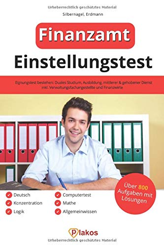 Einstellungstest Finanzamt: 800 Aufgaben mit Lösungen | Eignungstest bestehen: Duales Studium, Ausbildung, mittlerer & gehobener Dienst, Erfahrungen | Inkl. Verwaltungsfachangestellte & Finanzwirte Business, Finance & Career
