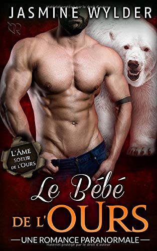 Le Bébé de l'Ours: Une Romance Paranormale (L'Âme soeur de l'Ours, Band 4) Romantic Fantasy