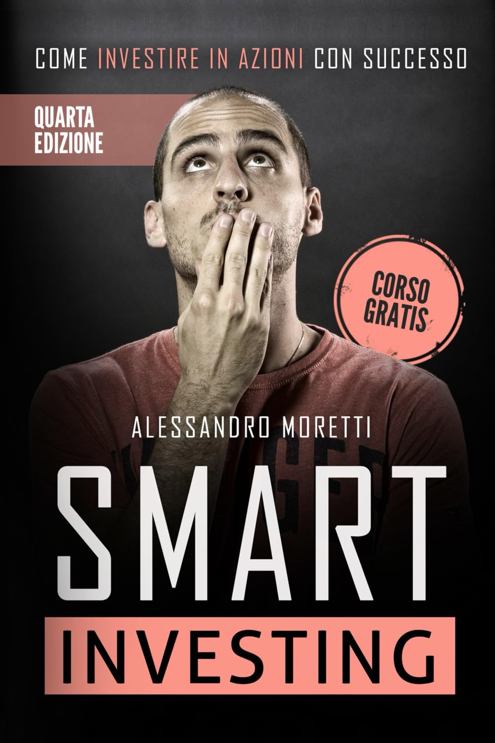 Smart Investing: Come investire in azioni con successo (I migliori libri di trading, finanza e libertà finanziaria) Business, Finance & Career