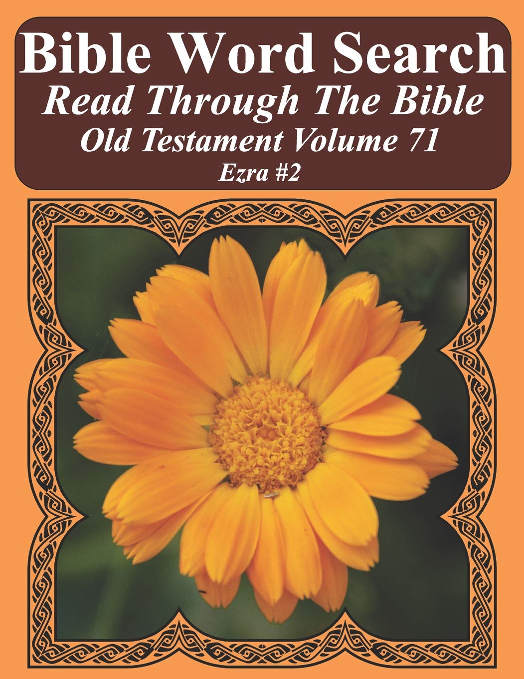 Bible Word Search Read Through The Bible Old Testament Volume 71: Ezra #2 Extra Large Print (Bible Word Search Puzzles Jumbo Print Flower Lover's Edition Old Testament, Band 71) Leisure & Fun