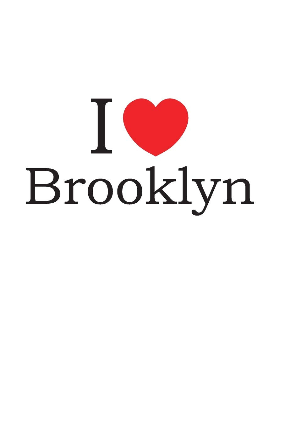 I Love Brooklyn: Lined Journal for Jotting Love Notes Partnership & Love