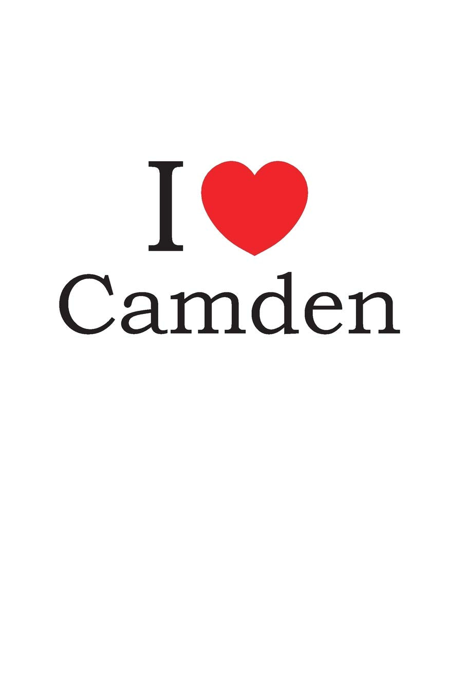 I Love Camden: Lined Journal for Jotting Love Notes Partnership & Love