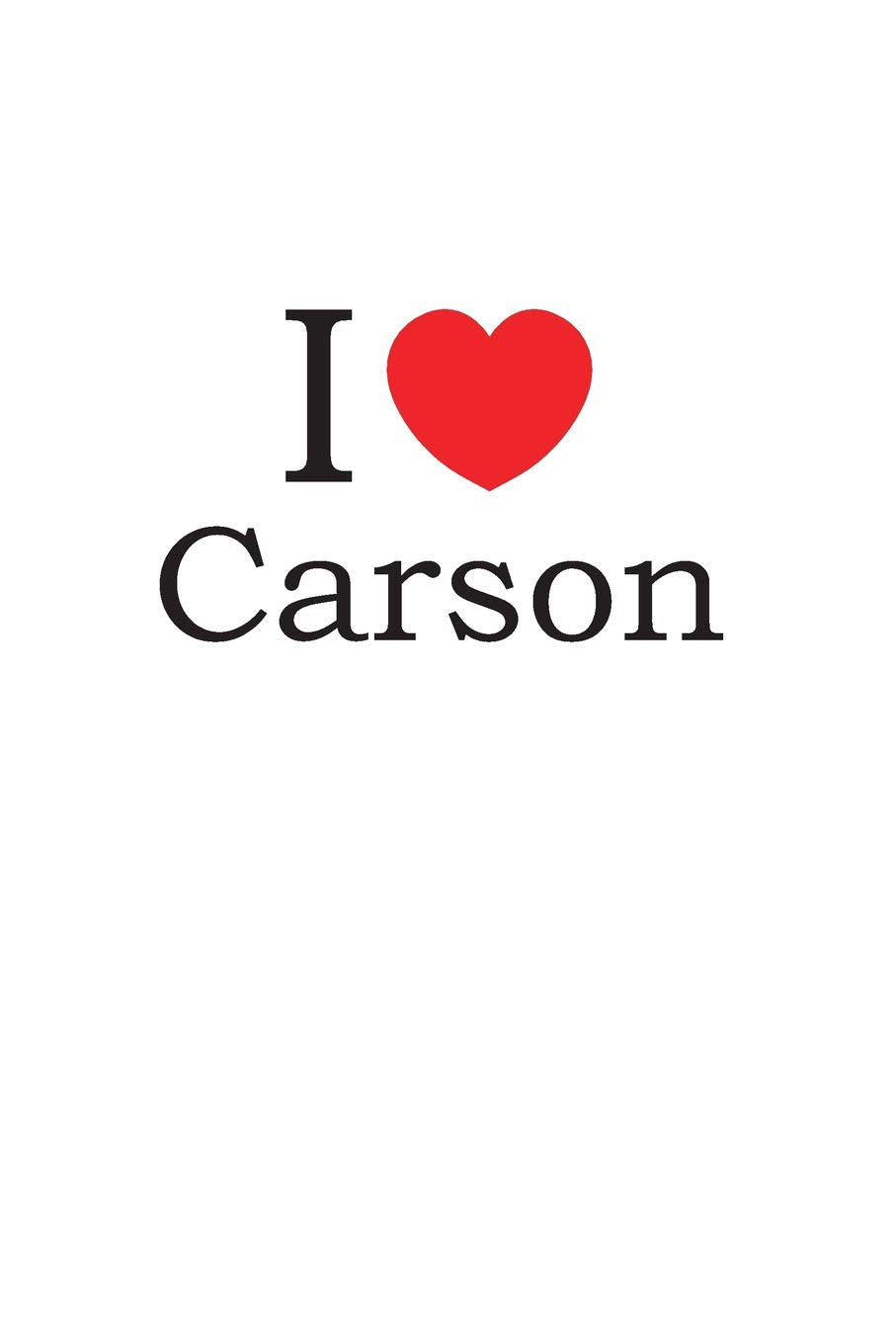 I Love Carson: Lined Journal for Jotting Love Notes Partnership & Love
