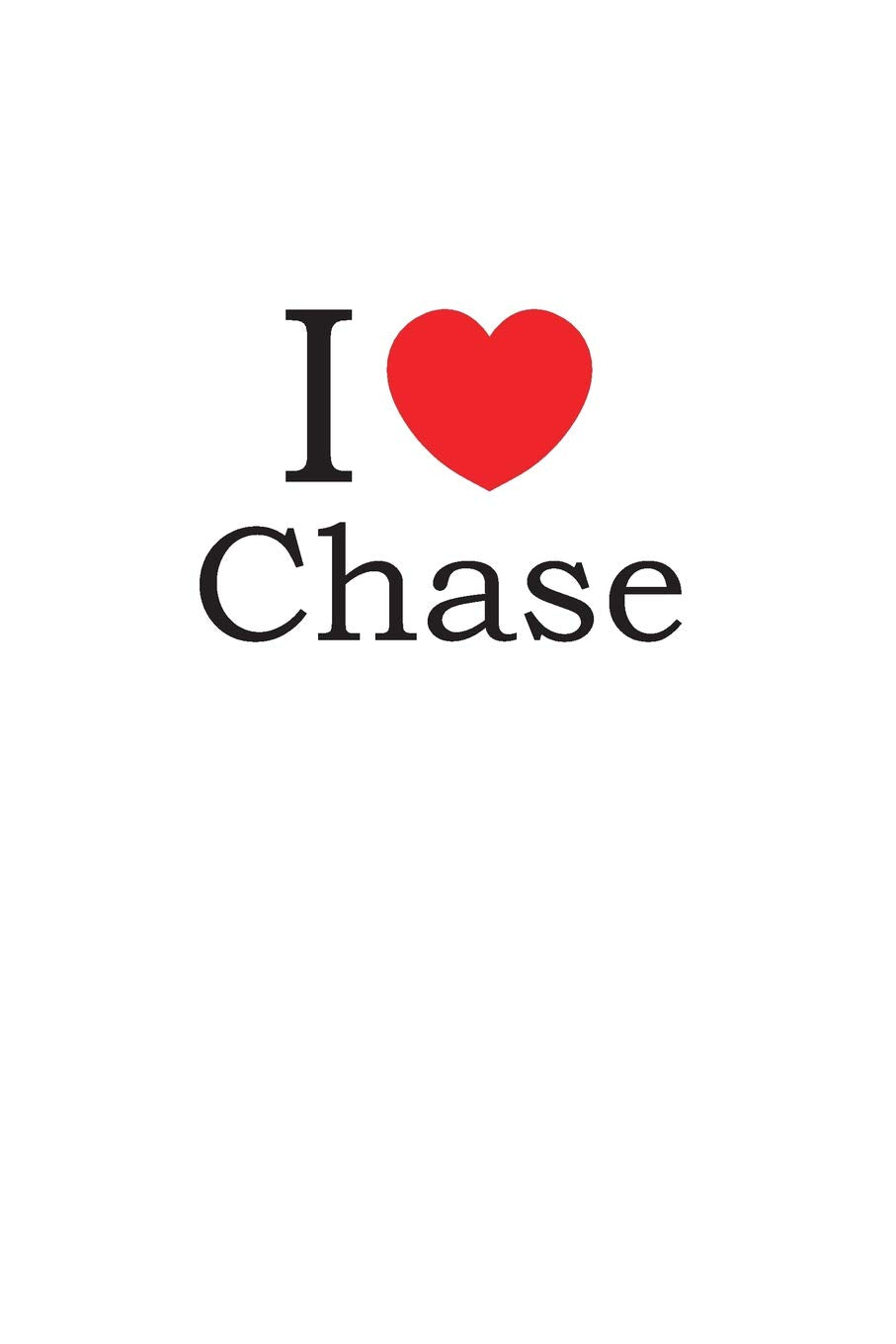 I Love Chase: Lined Journal for Jotting Love Notes Partnership & Love