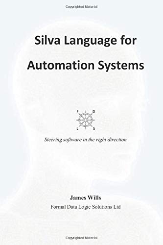 Silva language for Automation Systems: A Stairway to Users (Computer Automation, Band 6) Computer Science