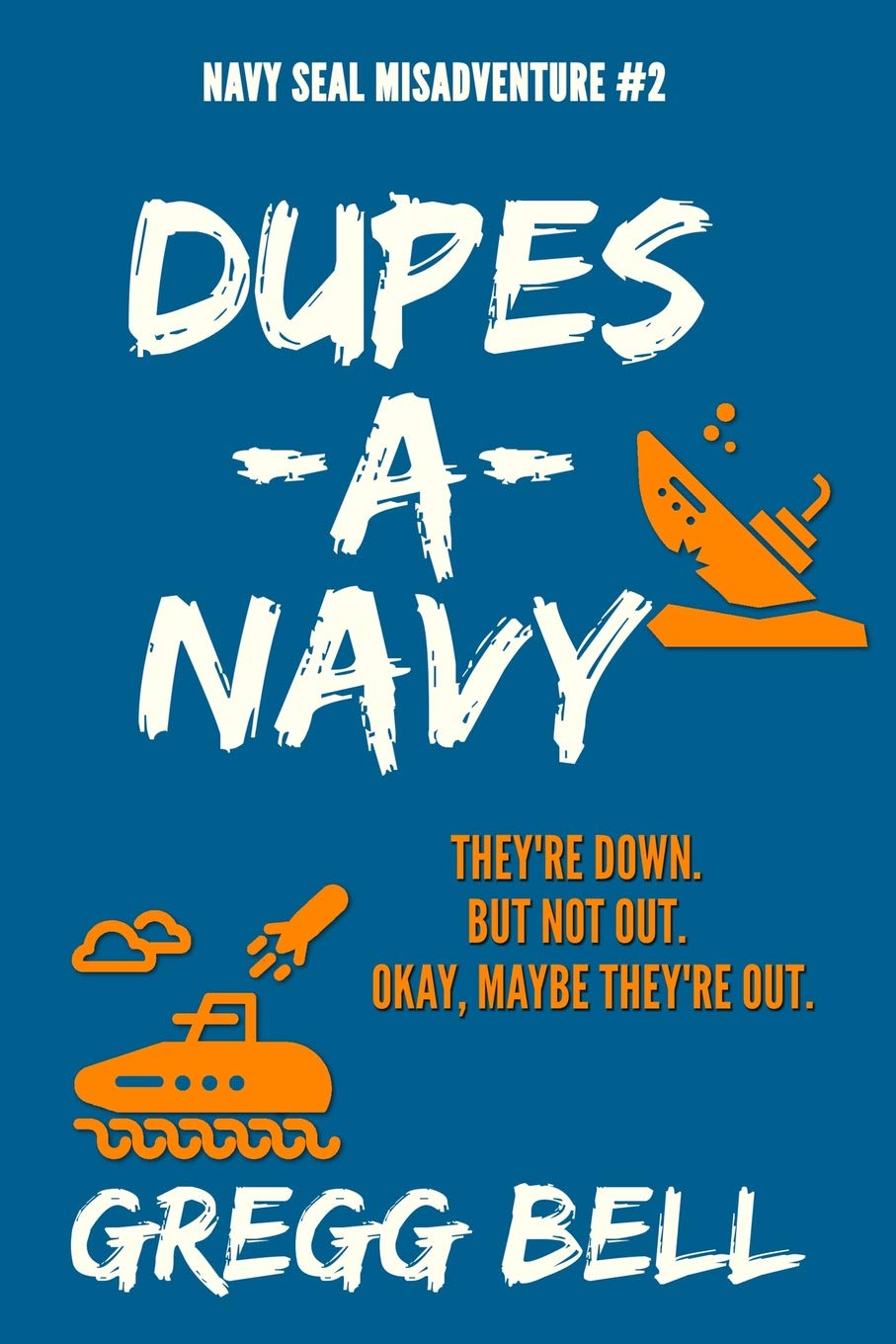 Dupes-A-Navy (Navy SEAL Misadventure, Band 2) Humour & Satire