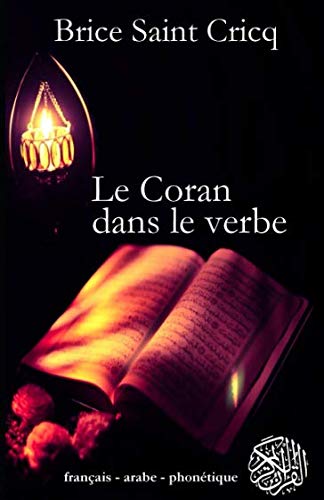 Le Coran dans le verbe: français - arabe - phonétique Essays & Short Stories