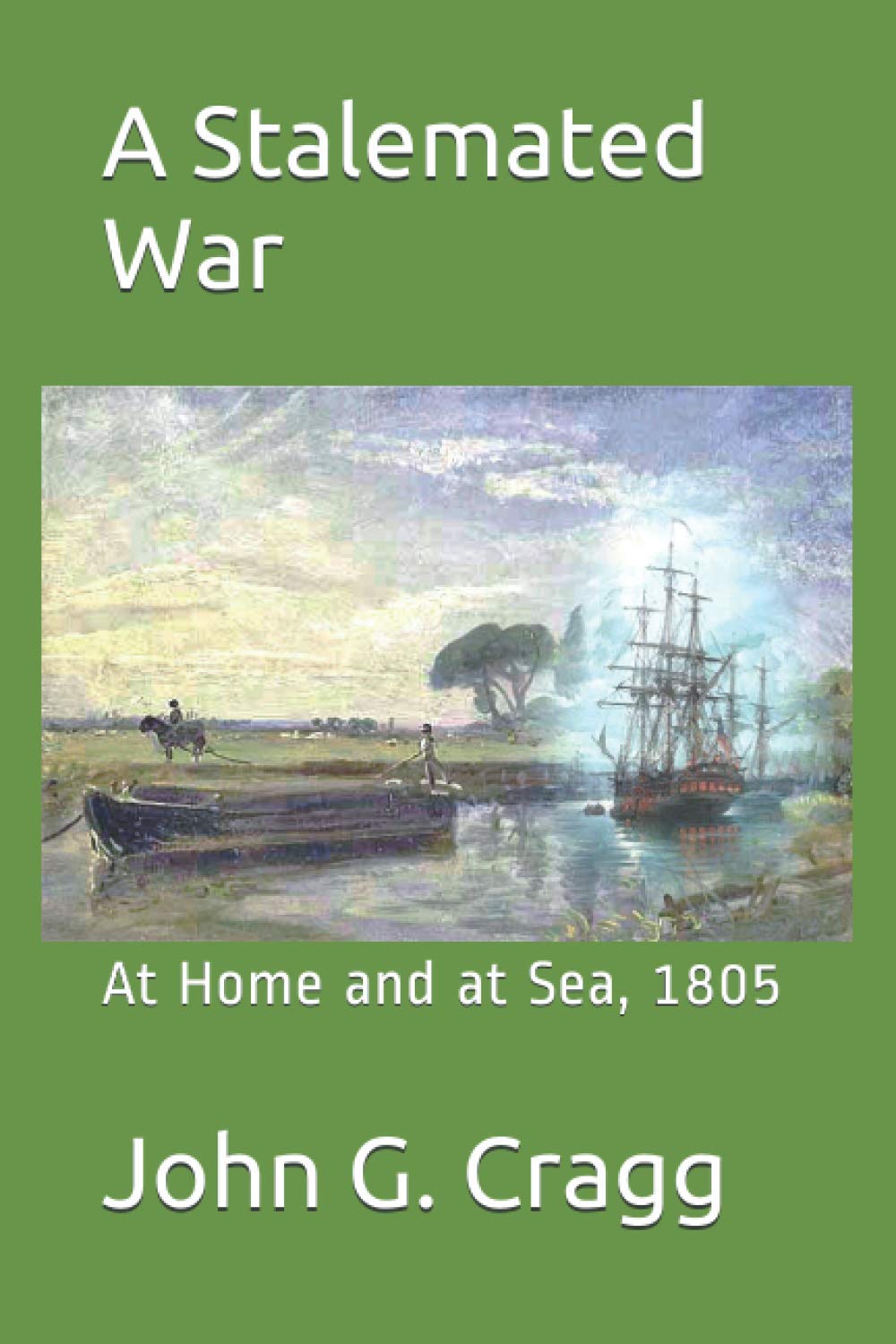 A Stalemated War: At Home and at Sea, 1805 Historical Fiction
