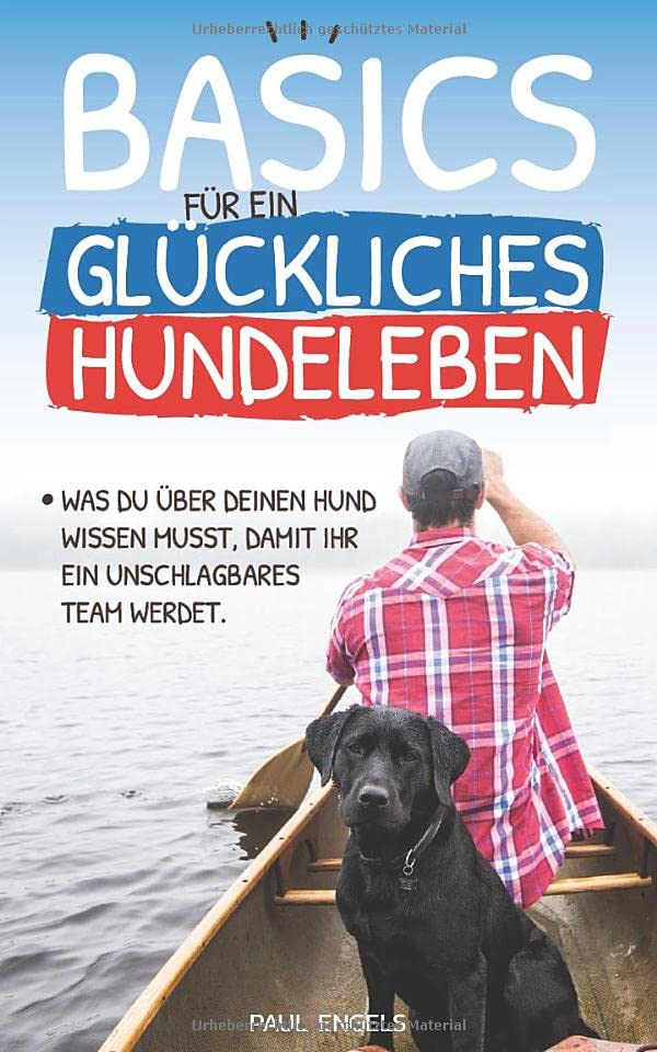 Basics für ein glückliches Hundeleben: Was Du über Deinen Hund wissen musst, damit Ihr ein unschlagbares Team werdet Parents & Children