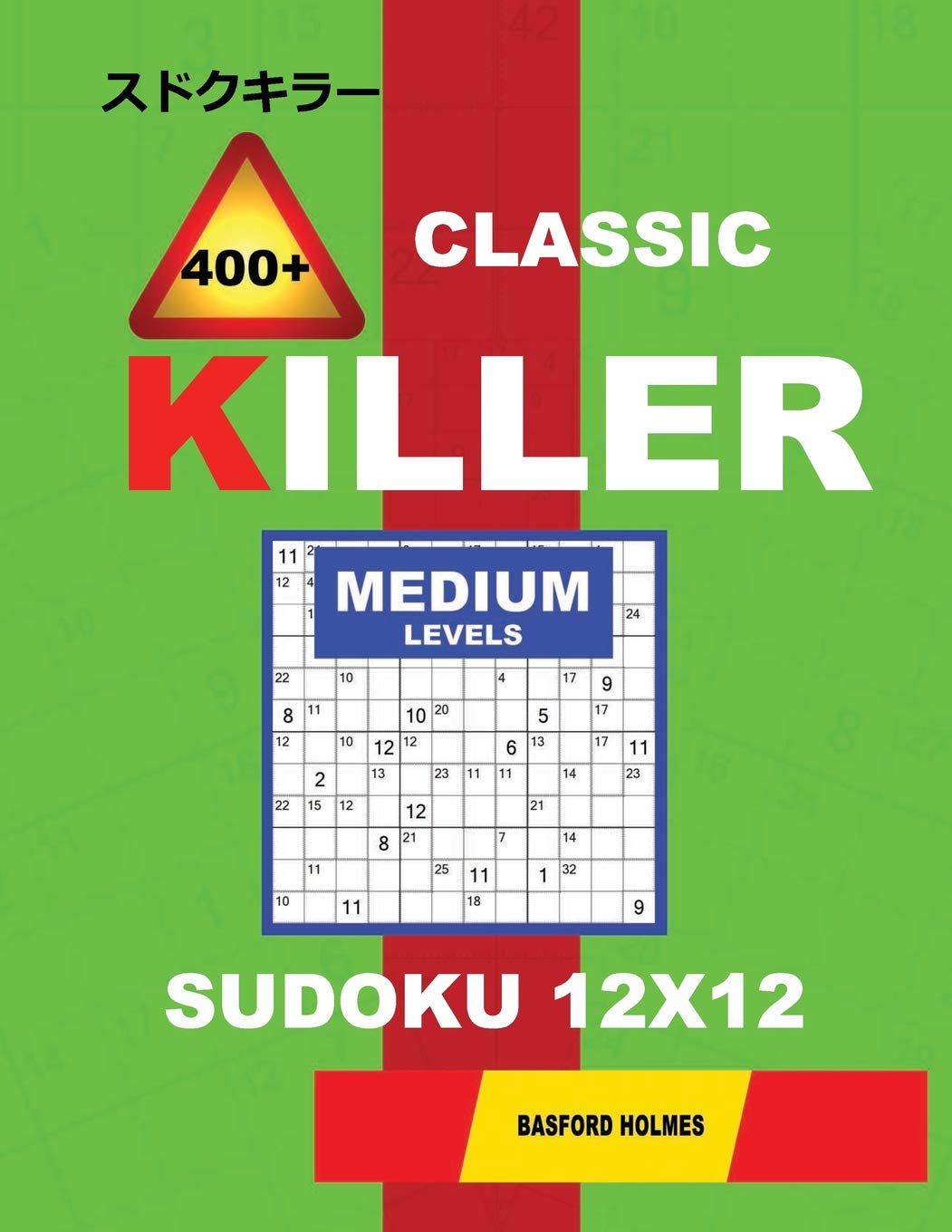 Сlassic 400 + Killer Medium levels sudoku 12 x 12: Holmes presents a logical puzzle book with proven Sudoku. Medium level Sudoku book. (plus 250 ... (Killer classic Sudoku 12x12, Band 3) Leisure & Fun