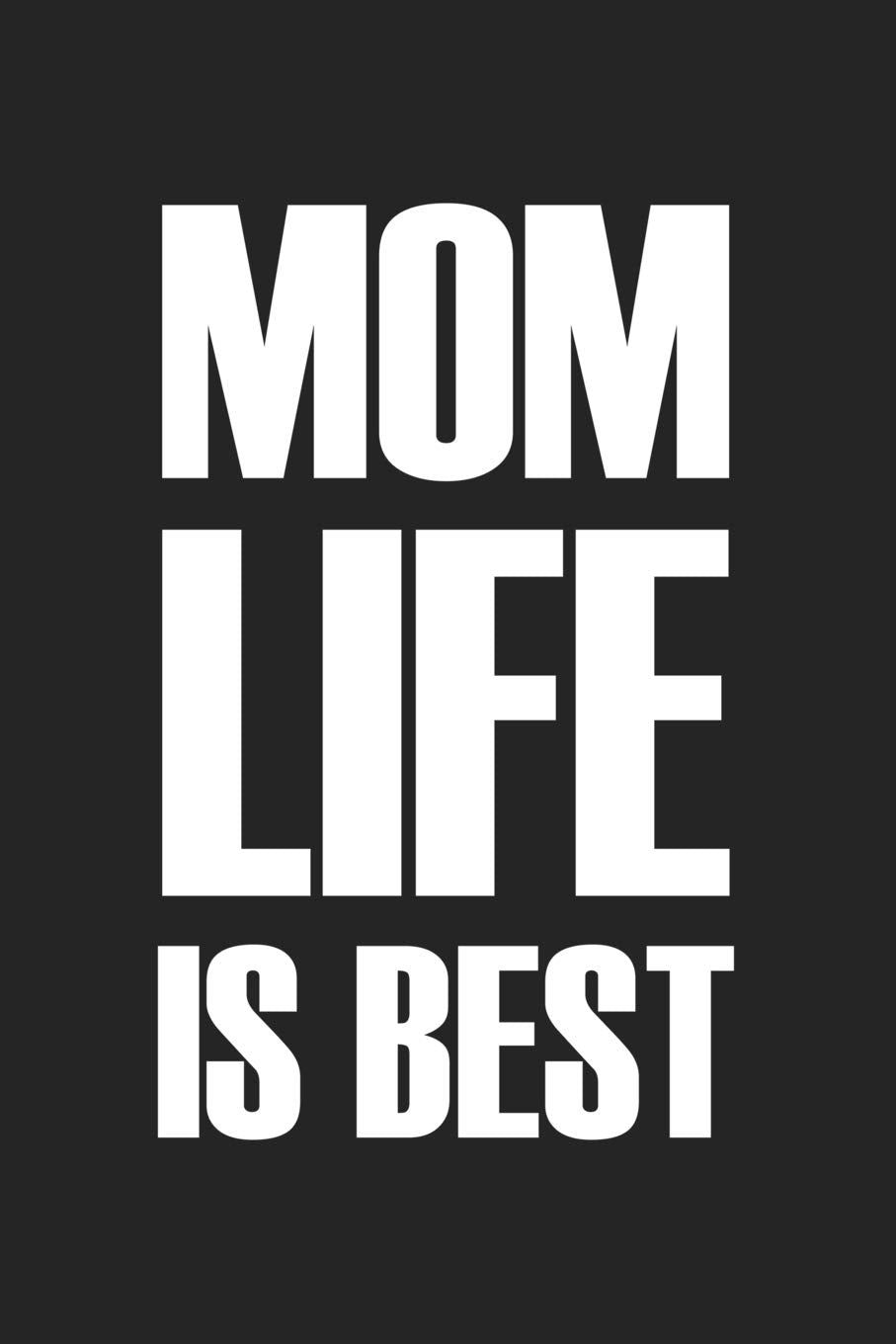 Mom Life Is Best: A 6x9 Inch Matte Softcover Journal Notebook With 120 Blank Lined Pages And A Parenting Cover Slogan Books