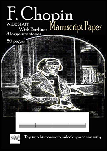 F. Chopin Manuscript Paper: Wide-Staff | With Bar-lines 8 Large size staves - 86 pages Sheet Music