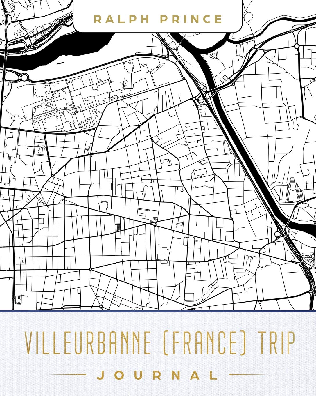 Villeurbanne (France) Trip Journal: Lined Travel Journal/Diary/Notebook With Villeurbanne (France) Map Cover Art Maps & Plans