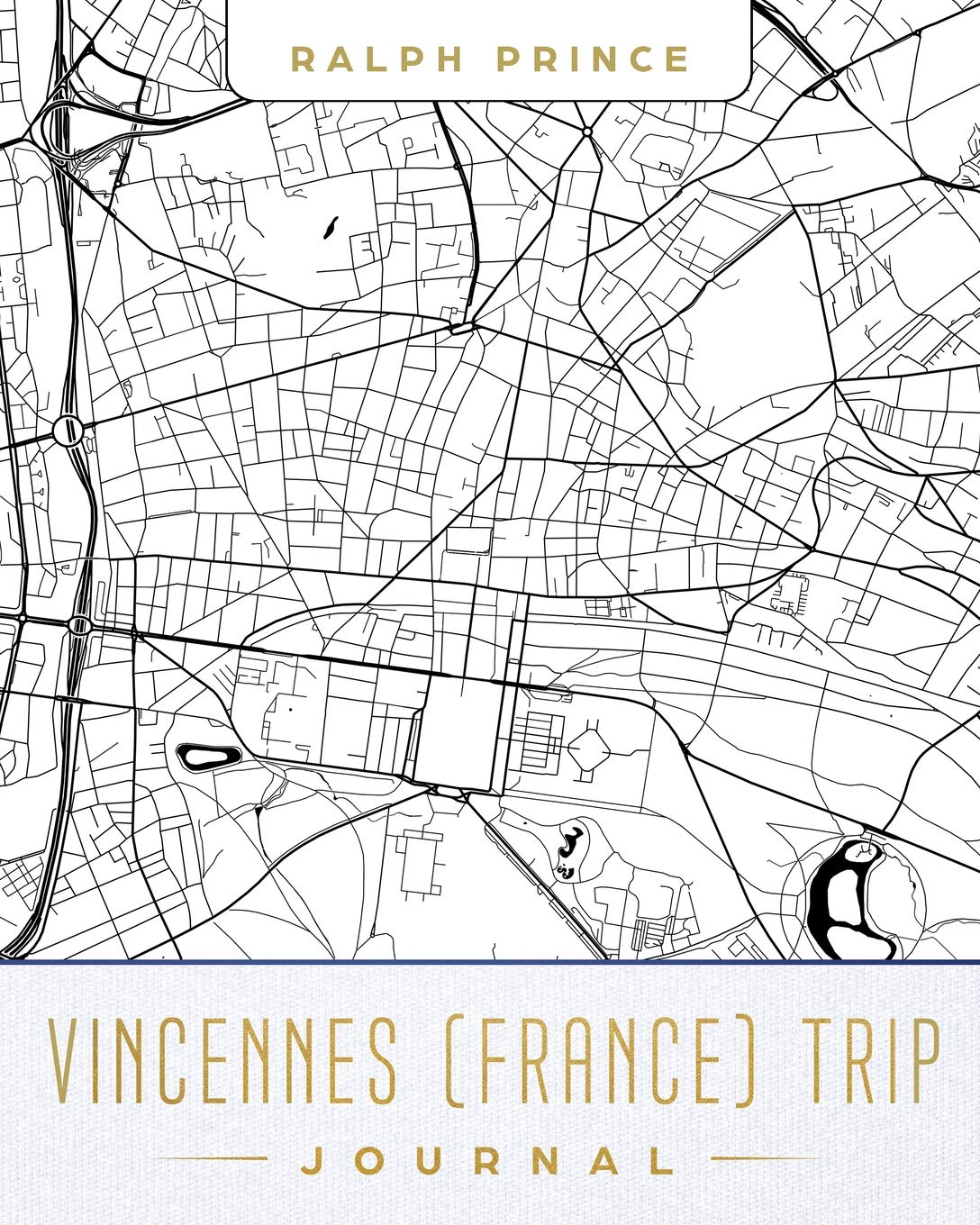 Vincennes (France) Trip Journal: Lined Travel Journal/Diary/Notebook With Vincennes (France) Map Cover Art Maps & Plans