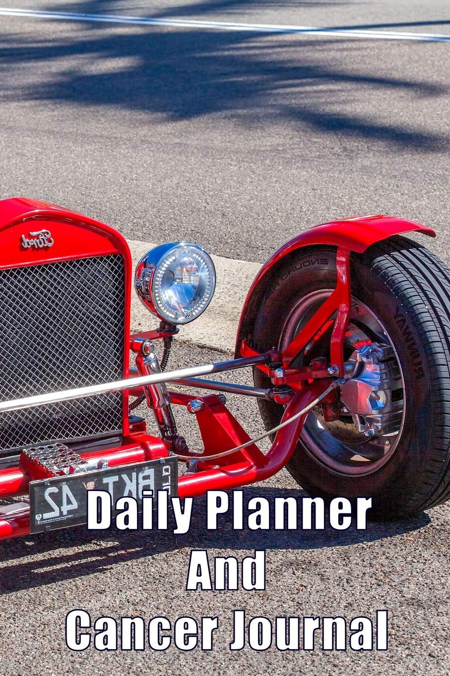 Daily Planner and Cancer Journal: Hot Rod 9x6 Notebook Learning & Reference