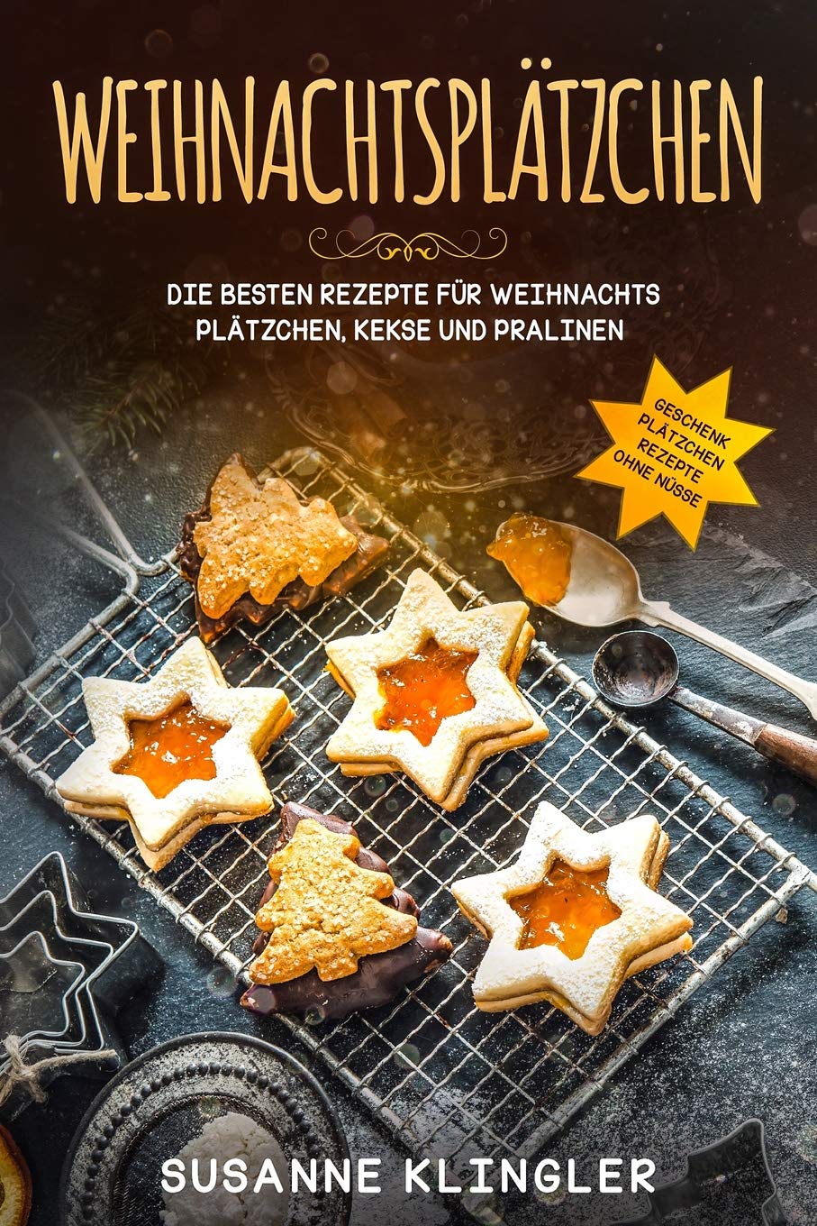 Weihnachtsplätzchen Die besten Rezepte für Weihnachts Plätzchen, Kekse und Pralinen Geschenk: Plätzchen Rezepte ohne Nüsse Leisure, Home & Garden
