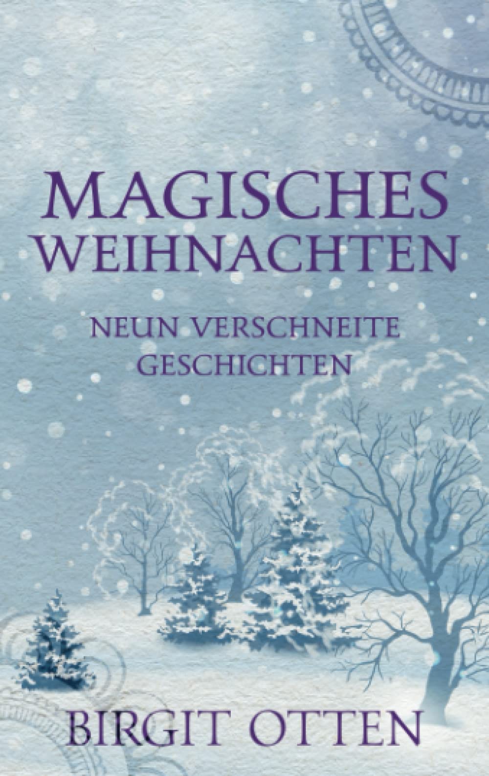 Magisches Weihnachten: Neun verschneite Geschichten book