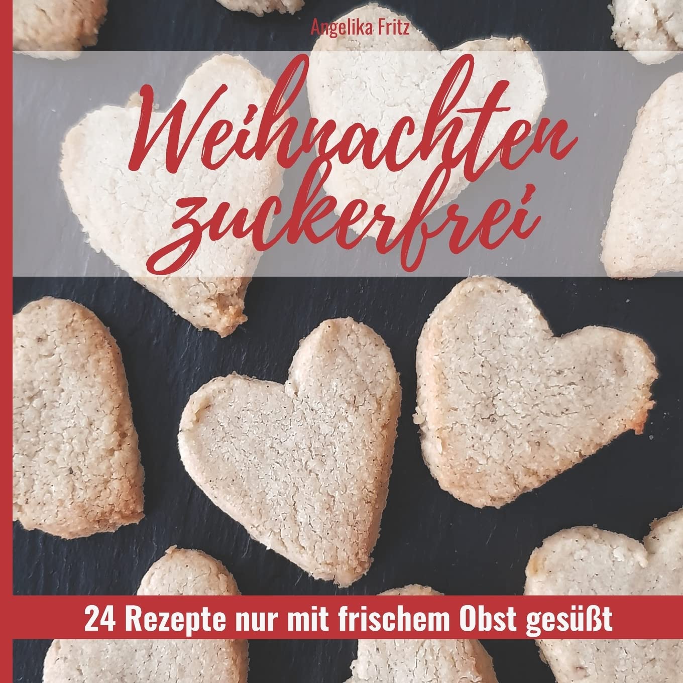 Weihnachten zuckerfrei: 24 Rezepte nur mit frischem Obst gesüßt Cooking & Enjoying