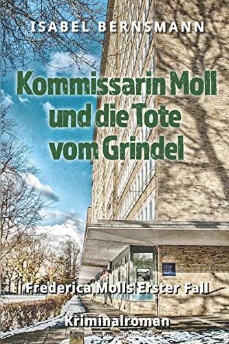 Kommissarin Moll und die Tote vom Grindel: Frederica Molls Erster Fall Contemporary literature