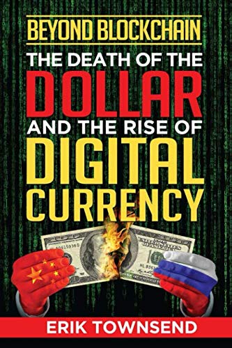 Beyond Blockchain: The Death of the Dollar and the Rise of Digital Currency Business, Finance & Career
