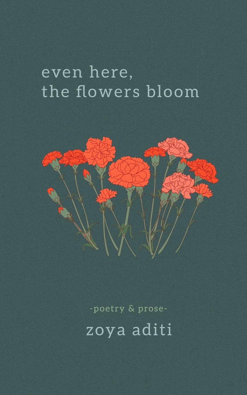 Even Here, The Flowers Bloom book