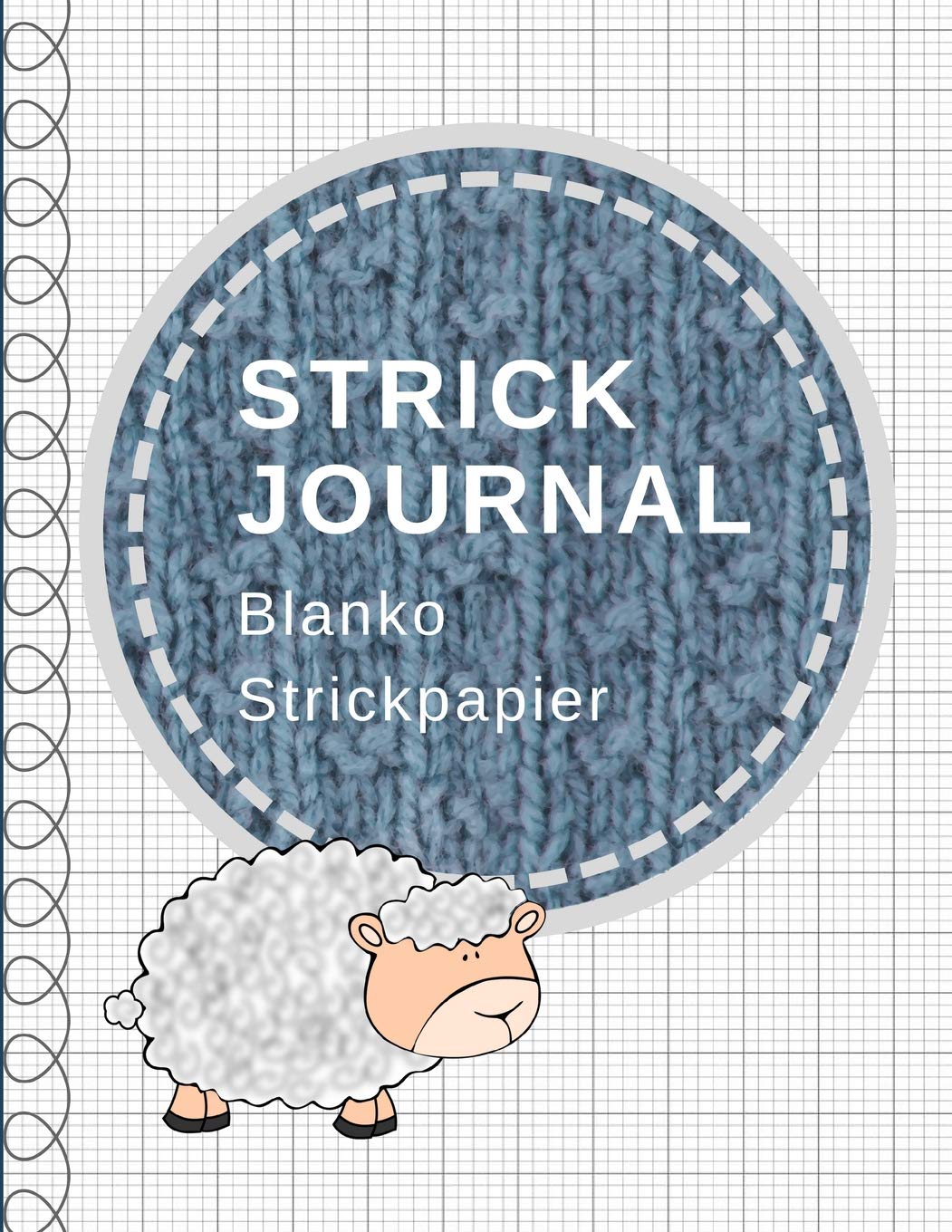 Strick Journal: Blanko Strickpapier, Strickmuster Notizbuch, Verhältnis 4:5 book