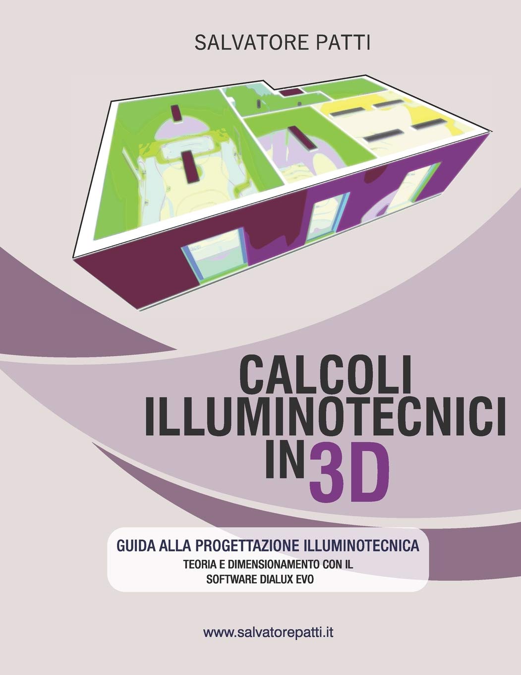 Calcoli illuminotecnici in 3D: Manuale illuminotecnico Reference Books