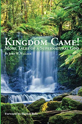 Kingdom Came!: More Tales of a Supernatural God Religion & Esotericism