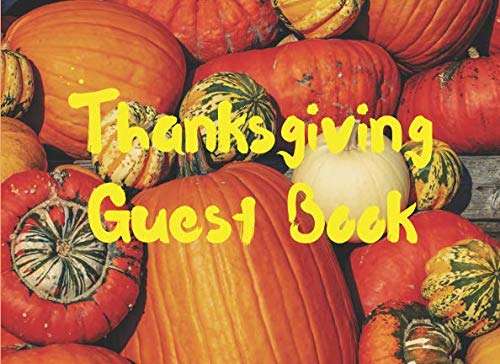 Thanksgiving Guest Book: Develop an attitude of thanksgiving in every situation Non-fiction