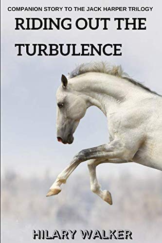 Riding Out the Turbulence: Companion Short Story to The Jack Harper Trilogy Essays & Short Stories